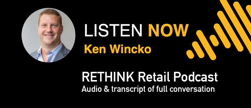 RETHINK Retail podcast with Ken Winkco